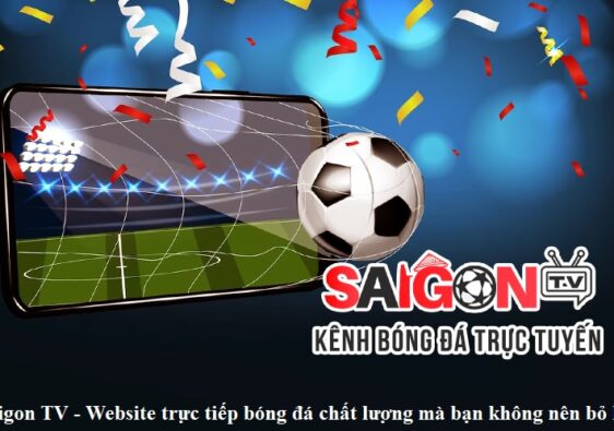 saigon-tv-website-truc-tiep-bong-da-chat-luong-ma-ban-khong-nen-bo-lo